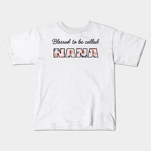 Blessed to be called Nana. Kids T-Shirt by Ideas Design